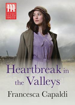 Heartbreak in the Valleys - Book #1 of the Wartime in the Valleys