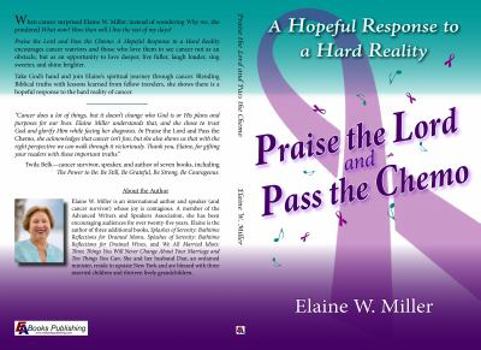 Paperback Praise the Lord and Pass the Chemo: A Hopeful Response to a Hard Reality Book