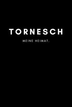 Tornesch: Notizbuch, Notizblock, Notebook | Liniert, Linien, Lined | DIN A5 (6x9 Zoll), 120 Seiten | Notizen, Termine, Planer, Tagebuch, Organisation ... Region, Liebe und Heimat (German Edition)