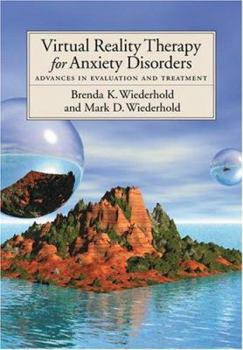 Hardcover Virtual Reality Therapy for Anxiety Disorders: Advances in Evaluation and Treatment Book