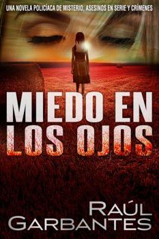 Miedo en los Ojos: Una novela policíaca de misterio, asesinos en serie y crímenes