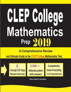 Paperback CLEP College Mathematics Prep 2019: A Comprehensive Review and Ultimate Guide to the CLEP College Mathematics Test Book