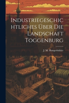 Paperback Industriegeschichtliches Über Die Landschaft Toggenburg Book