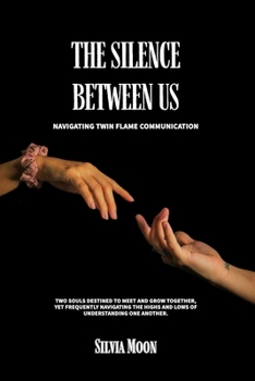 The Silence Between Us: Navigating Twin Flame Communication