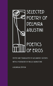 Paperback Selected Poetry of Delmira Agustini: Poetics of Eros Book