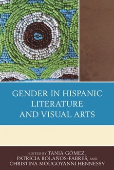 Paperback Gender in Hispanic Literature and Visual Arts Book