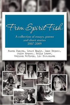 Paperback From SpiritFish: A collection of essays, poems and short stories 2007-2009 Book
