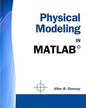 Paperback Physical Modeling in MATLAB (R) Book