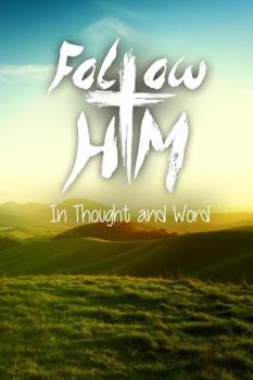 Paperback Follow Him in Thought and Word Book