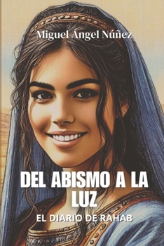 Paperback Del abismo a la luz: El diario de Rahab [Spanish] Book