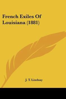 Paperback French Exiles Of Louisiana (1881) Book
