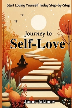 Paperback Journey to Self-Love: Start Loving Yourself Today Step-by-Step Book
