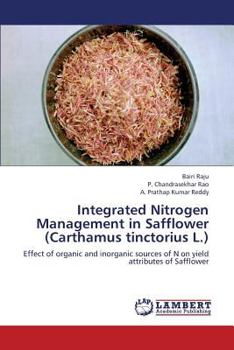 Paperback Integrated Nitrogen Management in Safflower (Carthamus tinctorius L.) Book