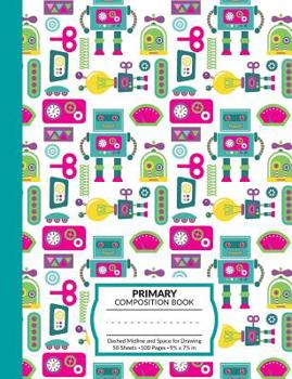 Paperback Primary Composition Book: Robot Pattern K-2 and Early Elementary School Notebook (Bright Version) - 100 Half Lined Half Blank For Writing and Dr Book