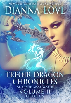 Hardcover Treoir Dragon Chronicles of the Belador(TM) World: Volume II, Books 4-6 Book