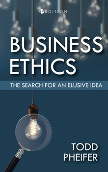 Hardcover Business Ethics: The Search for an Elusive Idea Book