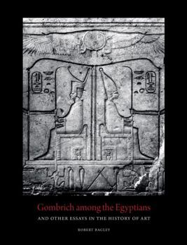 Hardcover Gombrich Among the Egyptians and Other Essays in the History of Art Book