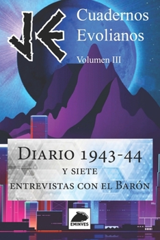 Paperback JE Cuadernos Evolianos Volumen III: Diario 1943-44 y siete entrevistas con el Barón [Spanish] Book