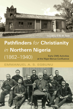 Paperback Pathfinders for Christianity in Northern Nigeria (1862-1940) Book