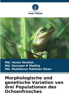 Morphologische und genetische Variation von drei Populationen des Ochsenfrosches (German Edition)