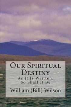 Paperback Our Spiritual Destiny: As It Is Written, So Shall It Be Book