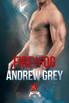 Fire and Fog - Book #6 of the Carlisle Cops
