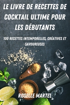 Paperback Le Livre de Recettes de Cocktail Ultime Pour Les D?butants [French] Book