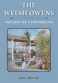 Paperback The Welsh Owens: Squires of Campobello Book