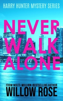 Never Walk Alone - Book #4 of the Harry Hunter Mystery