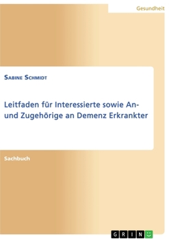 Paperback Leitfaden für Interessierte sowie An- und Zugehörige an Demenz Erkrankter [German] Book