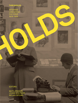 Hardcover Thresholds: Interwar Lens Media Cultures 1919-1939 Book