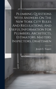 Hardcover Plumbing Questions With Answers On The New York City Rules And Regulations, And Useful Information For Plumbers, Architects, Estimators, Masters, Insp Book