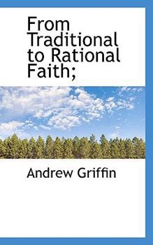 From Traditional to Rational Faith;