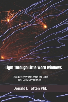 Paperback Light Through Little Word Windows: Two Letter Words from the Bible - 366 Daily Devotions Book