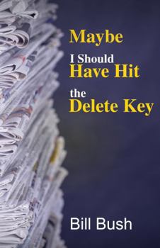 Paperback Maybe I Should Have Hit the Delete Key Book