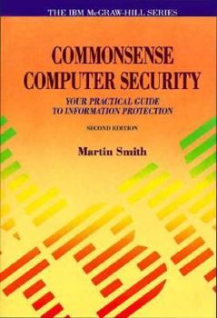 Hardcover Commonsense Computer Security: Your Practical Guide to Information Protection Book