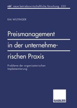 Paperback Preismanagement in Der Unternehmerischen PRAXIS: Probleme Der Organisatorischen Implementierung [German] Book