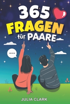 Paperback 365 Fragen für Paare: verbessere die Kommunikation in der Beziehung und stärke die Verbindung mit deinem Partner - Fragen für ein ganzes Jah [German] Book