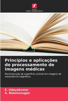 Paperback Princípios e aplicações do processamento de imagens médicas [Portuguese] Book