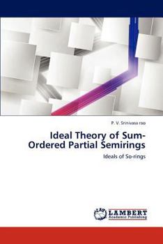 Paperback Ideal Theory of Sum-Ordered Partial Semirings Book