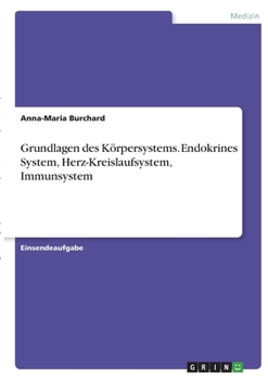 Paperback Grundlagen des Körpersystems. Endokrines System, Herz-Kreislaufsystem, Immunsystem [German] Book