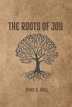 Paperback The Roots of Joy Book