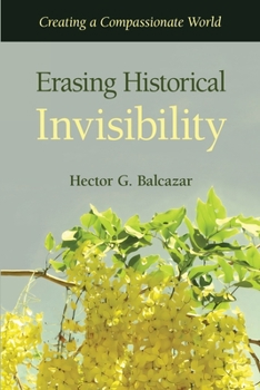 Paperback Erasing Historical Invisibility: Creating a Compassionate World Book