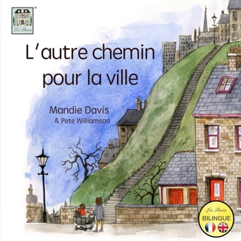 Paperback L'Autre Chemin pour la Ville: The Other Way into Town [French] Book