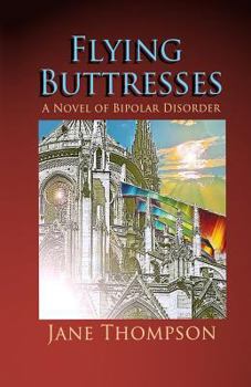 Paperback Flying Buttresses: A Novel of Bipolar Disorder Book