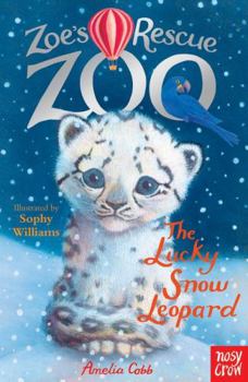 The Lucky Snow Leopard - Book #6 of the Zoe's Rescue Zoo