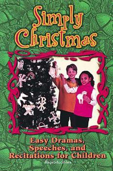 Paperback Simply Christmas: Easy Dramas, Speeches, and Recitations for Children Book