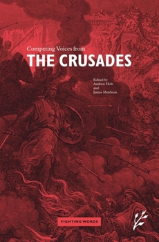 Hardcover Competing Voices from the Crusades: Fighting Words Book