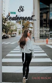 Paperback Si seulement...: Oser ses choix à dix-sept ans [French] Book