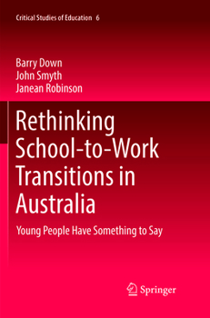 Paperback Rethinking School-To-Work Transitions in Australia: Young People Have Something to Say Book